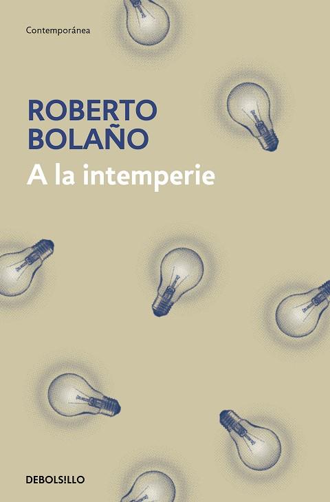 A LA INTEMPERIE | 9788466337922 | BOLAÑO, ROBERTO | Llibreria L'Altell - Llibreria Online de Banyoles | Comprar llibres en català i castellà online - Llibreria de Girona