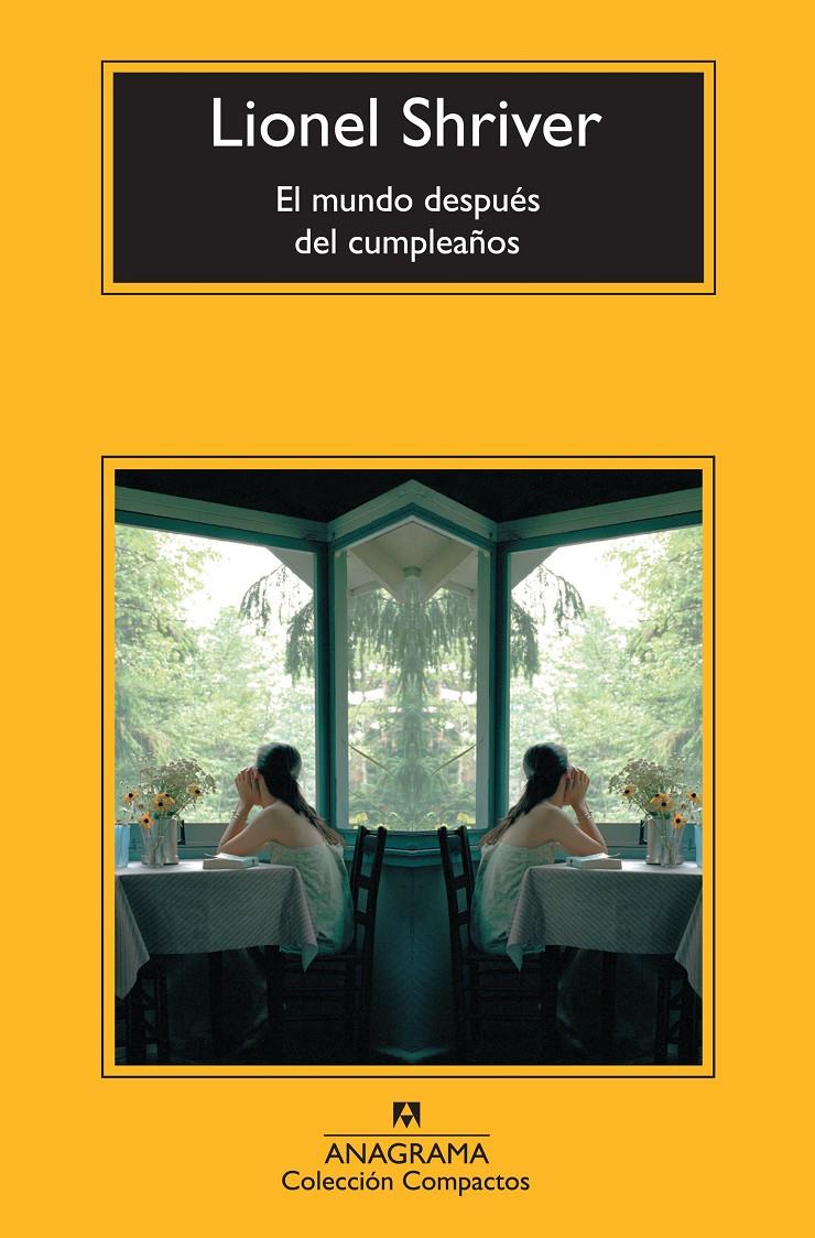 EL MUNDO DESPUÉS DEL CUMPLEAÑOS | 9788433977311 | SHRIVER, LIONEL | Llibreria Online de Banyoles | Comprar llibres en català i castellà online