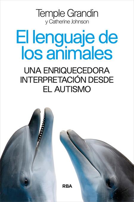 EL LENGUAJE DE LOS ANIMALES | 9788490565339 | GRANDIN , TEMPLE/JOHNSON , CATHERINE | Llibreria Online de Banyoles | Comprar llibres en català i castellà online