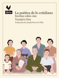 LA POÉTICA DE LO COTIDIANO | 9788416529452 | OZU, YASUJIRO | Llibreria Online de Banyoles | Comprar llibres en català i castellà online