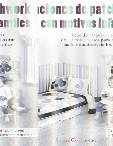 APLICACIONES DE PATCHWORK CON MOTIVOS INFANTILES | 9788498742190 | COUSINEAU, SUSAN  | Llibreria Online de Banyoles | Comprar llibres en català i castellà online