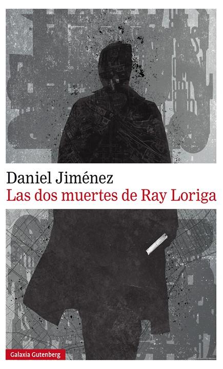 LAS DOS MUERTES DE RAY LORIGA | 9788417747022 | JIMÉNEZ, DANIEL | Llibreria Online de Banyoles | Comprar llibres en català i castellà online