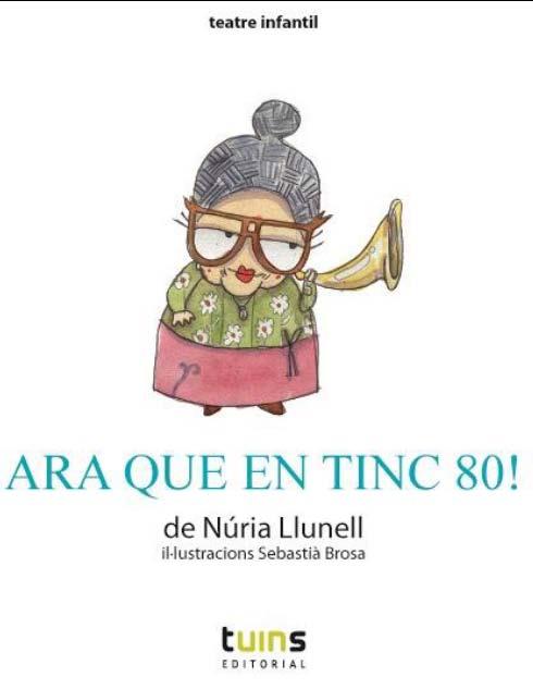 ARA QUE EN TINC 80! | 9788493982256 | LLUNELL ARGEMÍ, NÚRIA | Llibreria Online de Banyoles | Comprar llibres en català i castellà online
