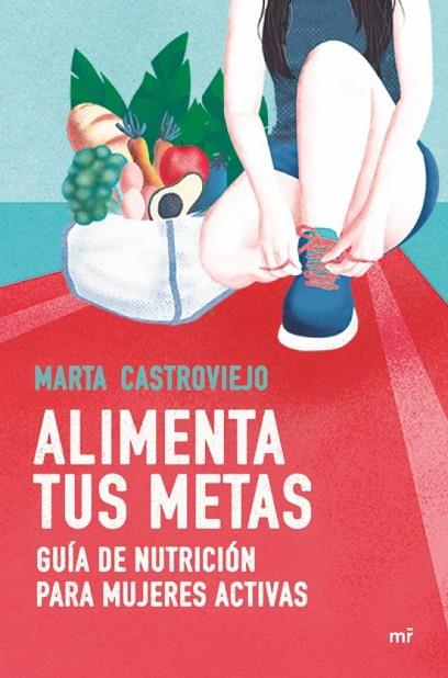 ALIMENTA TUS METAS | 9788427048805 | CASTROVIEJO, MARTA | Llibreria Online de Banyoles | Comprar llibres en català i castellà online