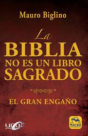 BIBLIA NO ES UN LIBRO SAGRADO, LA | 9788417080136 | BIGLINO, MAURO | Llibreria Online de Banyoles | Comprar llibres en català i castellà online