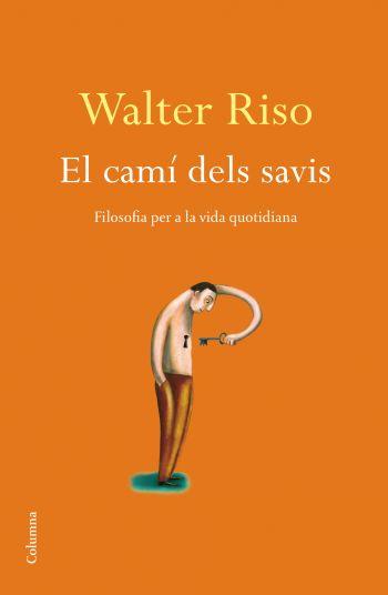 EL CAMÍ DELS SAVIS | 9788466410915 | RISO WALTER | Llibreria Online de Banyoles | Comprar llibres en català i castellà online