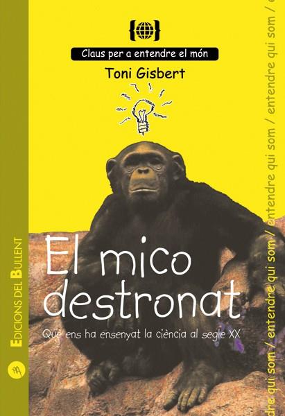 MICO DESTRONAT, EL | 9788496187801 | GISBERT, TONI | Llibreria Online de Banyoles | Comprar llibres en català i castellà online