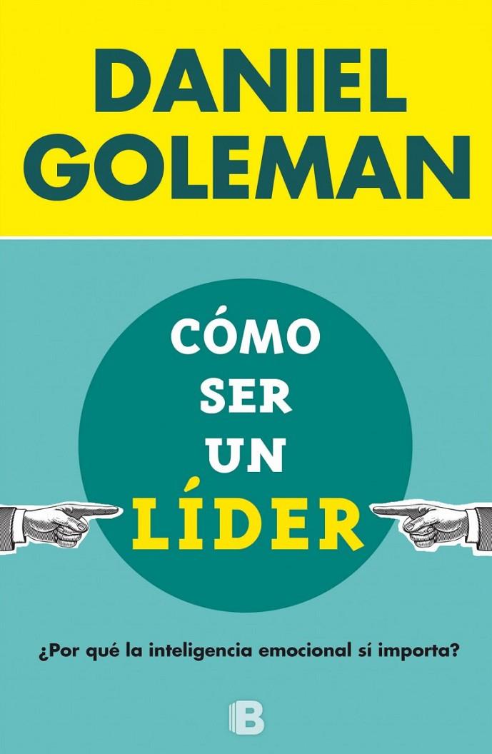 CÓMO SER UN LÍDER | 9788466656924 | GOLEMAN, DANIEL | Llibreria Online de Banyoles | Comprar llibres en català i castellà online