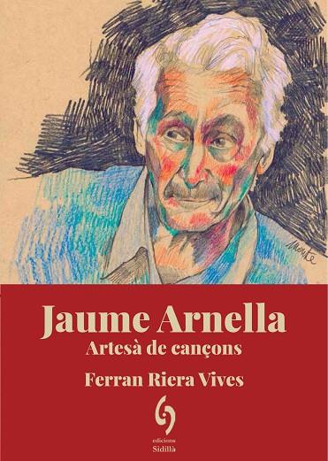 JAUME ARNELLA. ARTESÀ DE CANÇONS | 9788412574753 | RIERA VIVES, FERRAN | Llibreria Online de Banyoles | Comprar llibres en català i castellà online