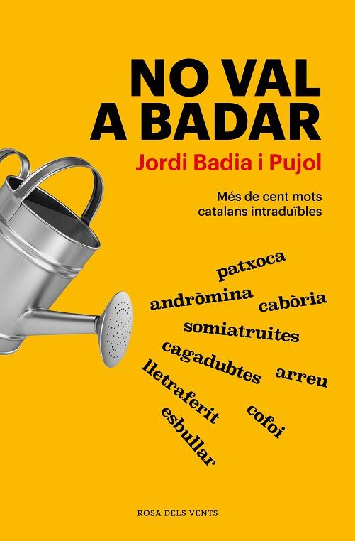 NO VAL A BADAR | 9788418062926 | BADIA I PUJOL, JORDI | Llibreria Online de Banyoles | Comprar llibres en català i castellà online