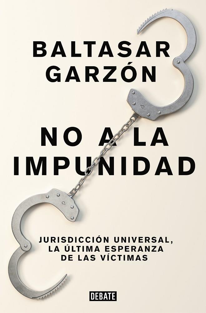 NO A LA IMPUNIDAD | 9788499926544 | GARZÓN, BALTASAR | Llibreria Online de Banyoles | Comprar llibres en català i castellà online