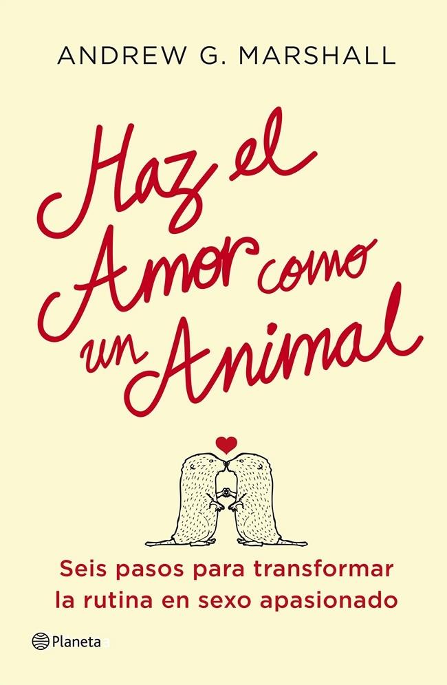 HAZ EL AMOR COMO UN ANIMAL | 9788408112051 | ANDREW G. MARSHALL | Llibreria Online de Banyoles | Comprar llibres en català i castellà online