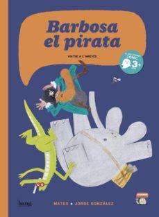 BARBOSA EL PIRATA. VIATGE A L'INREVÉS | 9788416114801 | MATEO + GONZÁLEZ, JORGE | Llibreria Online de Banyoles | Comprar llibres en català i castellà online