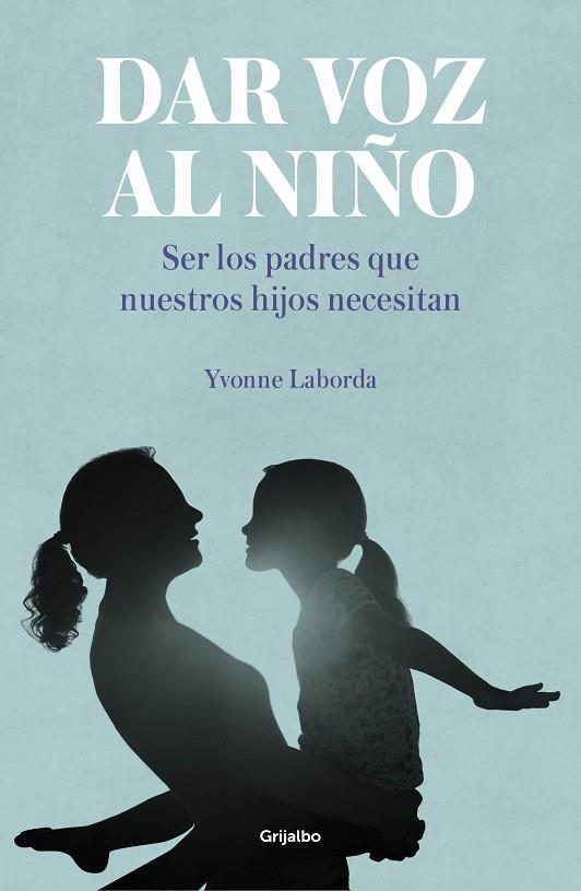 DAR VOZ AL NIÑO | 9788417338893 | LABORDA, YVONNE | Llibreria Online de Banyoles | Comprar llibres en català i castellà online