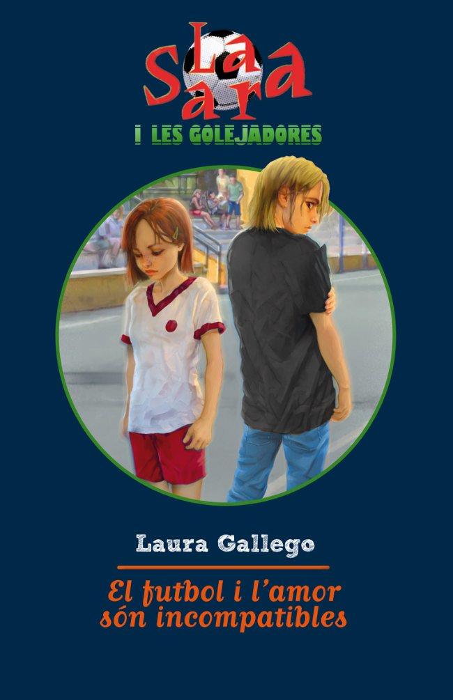 SARA I LES GOLEJADORES, LA | 9788499321103 | GALLEGO, LAURA | Llibreria Online de Banyoles | Comprar llibres en català i castellà online