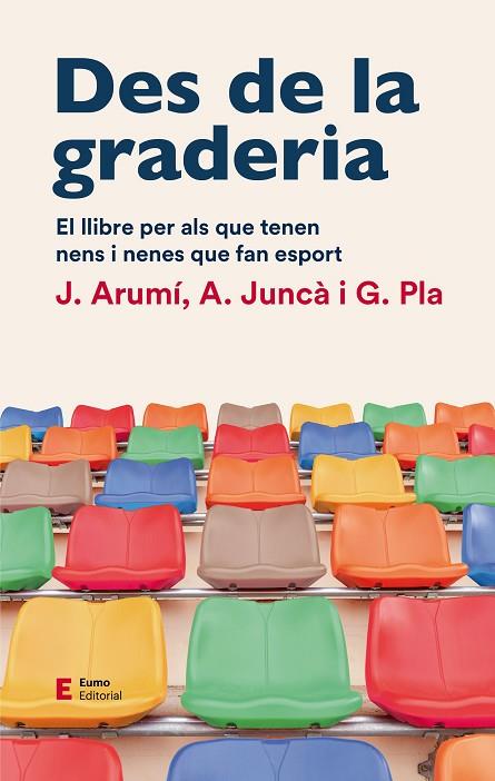 DES DE LA GRADERIA | 9788497667012 | ARUMI PRAT, JOAN/JUNCÀ PUJOL, ALBERT/PLA CAMPAS, GIL | Llibreria Online de Banyoles | Comprar llibres en català i castellà online