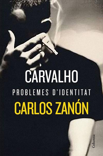 CARVALHO: PROBLEMES D'IDENTITAT | 9788466424776 | ZANÓN, CARLOS | Llibreria Online de Banyoles | Comprar llibres en català i castellà online