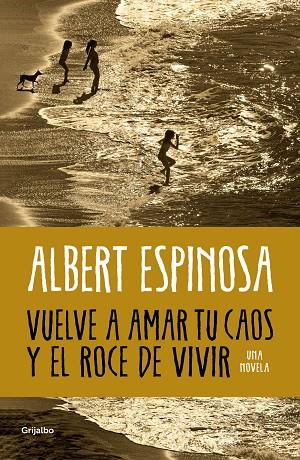 VUELVE A AMAR TU CAOS Y EL ROCE DE VIVIR | 9788425365560 | ESPINOSA, ALBERT | Llibreria Online de Banyoles | Comprar llibres en català i castellà online