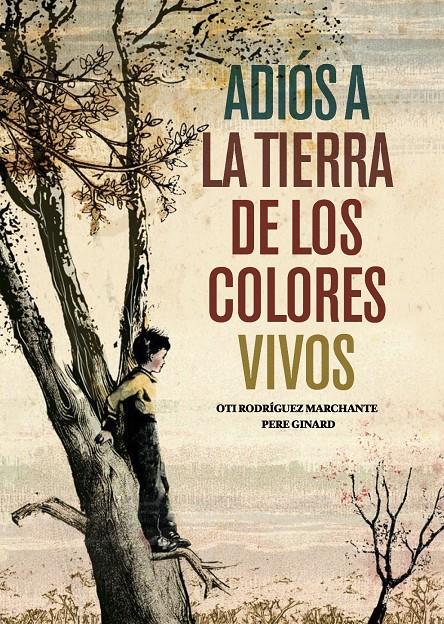 ADIÓS A LA TIERRA DE LOS COLORES VIVOS | 9788493941468 | RODRÍGUEZ MARCHANTE, OTI / GINARD, PERE | Llibreria Online de Banyoles | Comprar llibres en català i castellà online