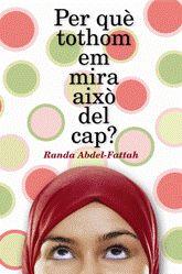PER QUÈ TOTHOM EM MIRA AIXÒ DEL CAP? | 9788424630478 | ABDEL-FATTAH, RANDA | Llibreria Online de Banyoles | Comprar llibres en català i castellà online