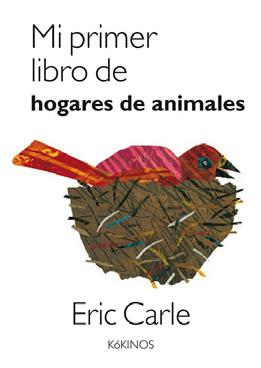 MI PRIMER LIBRO DE HOGARES DE ANIMALES | 9788417074494 | CARLE, ERIC | Llibreria Online de Banyoles | Comprar llibres en català i castellà online