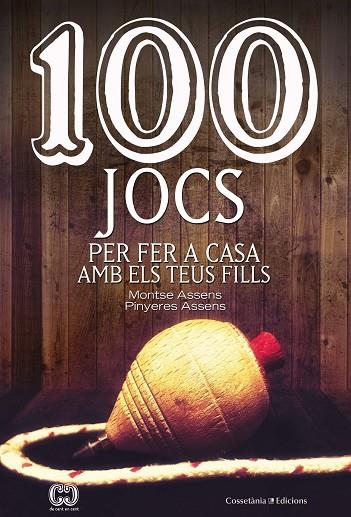 100 JOCS PER FER A CASA AMB ELS TEUS FILLS | 9788490348420 | ASSENS BORDA , MONTSE/ASSENS BORDA, PINYERES | Llibreria Online de Banyoles | Comprar llibres en català i castellà online