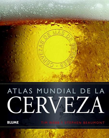 ATLAS MUNDIAL DE LA CERVEZA | 9788415317357 | WEBB, TIM/BEAUMONT, STEPHEN | Llibreria L'Altell - Llibreria Online de Banyoles | Comprar llibres en català i castellà online - Llibreria de Girona