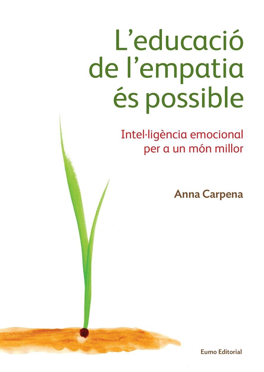 L'EDUCACIÓ DE L'EMPATIA ÉS POSSIBLE | 9788497665483 | CARPENA, ANNA | Llibreria Online de Banyoles | Comprar llibres en català i castellà online