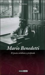 MARIO BENEDETTI: EL POETA COTIDIANO Y PROFUNDO | 9788475566078 | GOMEZ, TEODORO | Llibreria Online de Banyoles | Comprar llibres en català i castellà online