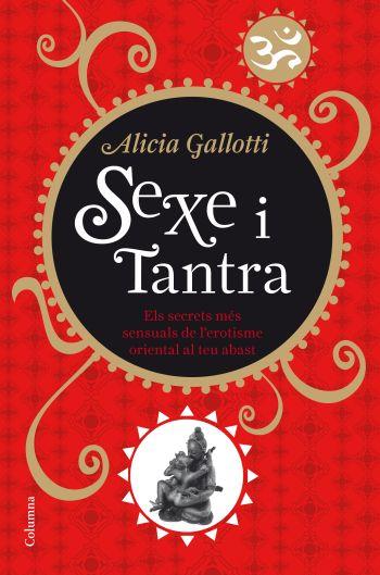 SEXE I TANTRA | 9788466410298 | ALICIA GALLOTTI | Llibreria Online de Banyoles | Comprar llibres en català i castellà online