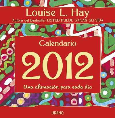 CALENDARIO 2012 UNA AFIRMACION PARA CADA DIA | 9788479537906 | HAY, LOUISE L. | Llibreria Online de Banyoles | Comprar llibres en català i castellà online