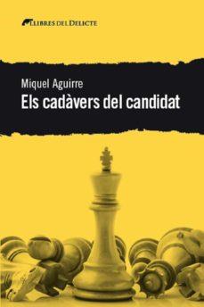 CADAVERS DEL CANDIDAT,ELS - CAT | 9788412062571 | AGUIRRE, MIQUEL | Llibreria Online de Banyoles | Comprar llibres en català i castellà online
