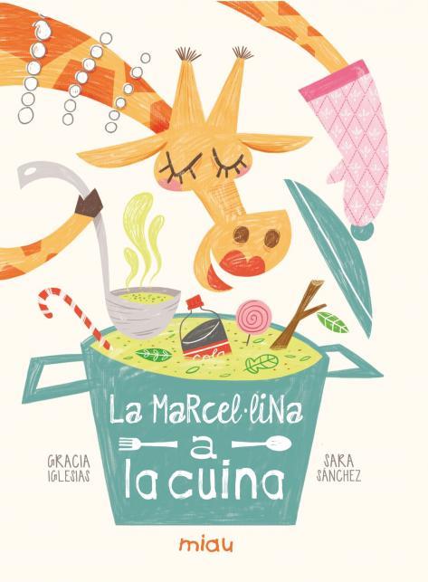 LA MARCEL·LINA A LA CUINA | 9788418753312 | IGLESIAS LODARES, GRACIA | Llibreria Online de Banyoles | Comprar llibres en català i castellà online