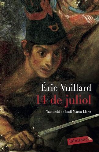 14 DE JULIOL | 9788417423780 | VUILLARD, ÉRIC | Llibreria Online de Banyoles | Comprar llibres en català i castellà online