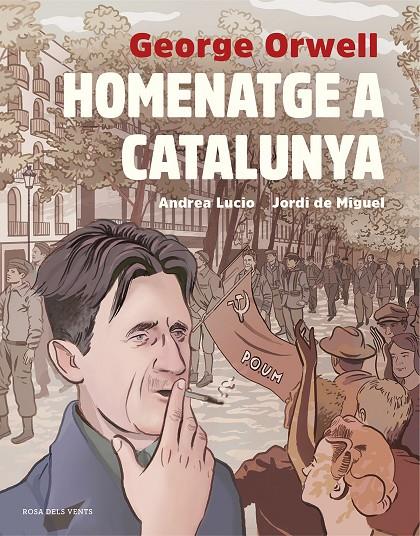 HOMENATGE A CATALUNYA (ADAPTACIÓ GRÀFICA) | 9788417627515 | LUCIO, ANDREA/DE MIGUEL, JORDI/ORWELL, GEORGE | Llibreria Online de Banyoles | Comprar llibres en català i castellà online