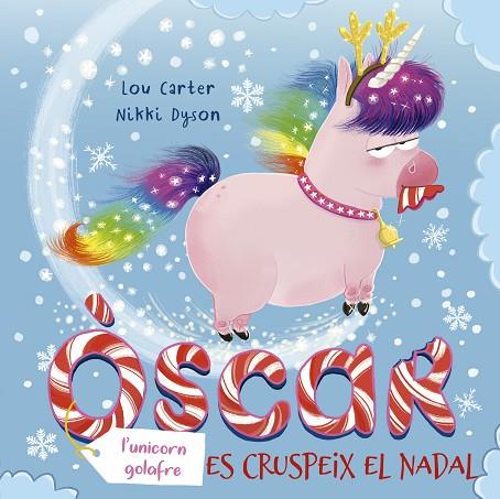 ÒSCAR (L'UNICORN GOLAFRE) ES CRUSPEIX EL NADAL | 9788491454960 | CARTER, LOU | Llibreria Online de Banyoles | Comprar llibres en català i castellà online