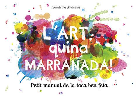 L'ART, QUINA MARRANADA! | 9788499795454 | ANDREWS, SANDRINE | Llibreria Online de Banyoles | Comprar llibres en català i castellà online
