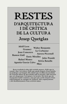 RESTES D'ARQUITECTURA I DE CRÍTICA DE LA CULTURA | 9788494717420 | QUETGLAS RIUSECH, JOSEP | Llibreria Online de Banyoles | Comprar llibres en català i castellà online