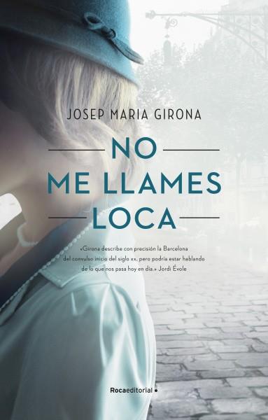 NO ME LLAMES LOCA | 9788418417221 | GIRONA, JOSEP MARIA | Llibreria Online de Banyoles | Comprar llibres en català i castellà online