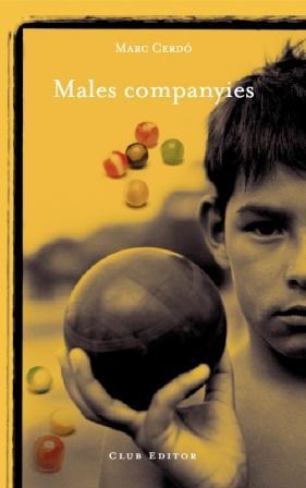 MALES COMPANYIES | 9788473291460 | CERDÓ,MARC | Llibreria Online de Banyoles | Comprar llibres en català i castellà online