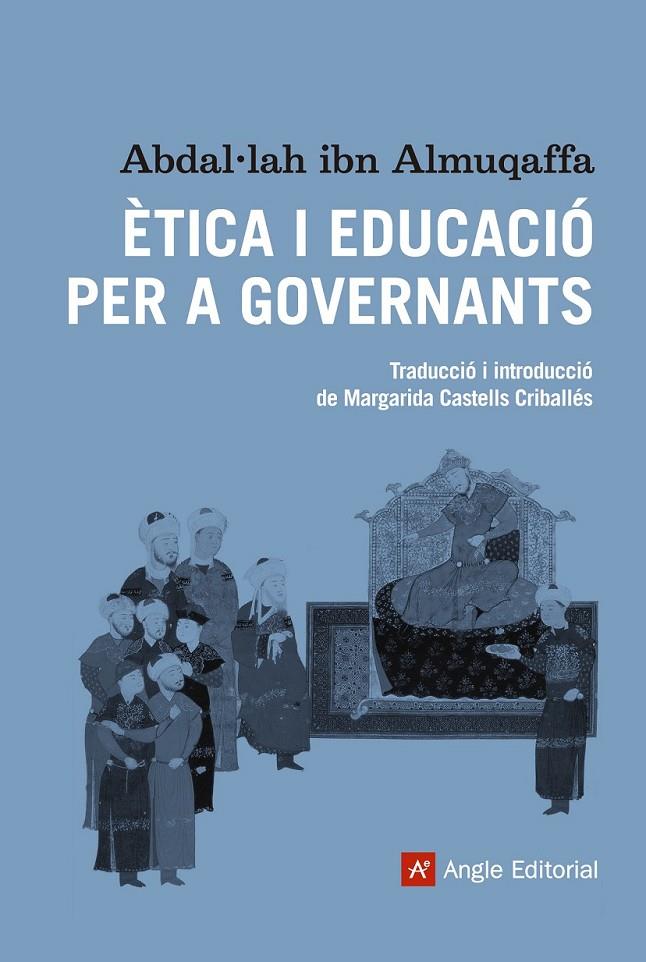 ÈTICA I EDUCACIÓ PER A GOVERNANTS | 9788416139064 | IBN ALMUQAFFA, ABDAL·LAH | Llibreria Online de Banyoles | Comprar llibres en català i castellà online