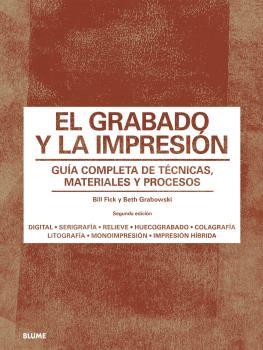 GRABADO Y LA IMPRESIÓN, EL | 9788418075285 | GRABOWSKI, BETH/FLICK, BILL | Llibreria Online de Banyoles | Comprar llibres en català i castellà online