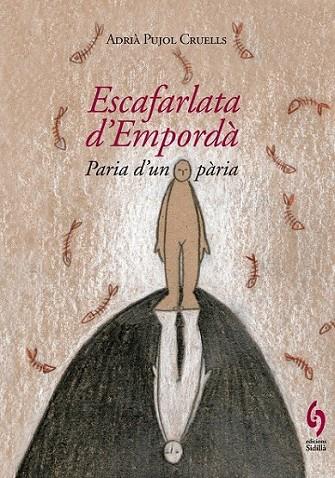 ESCAFARLATA D'EMPORDÀ (PÀRIA D'UN PÀRIA) | 9788493874377 | PUJOL CRUELLS, ADRIÀ | Llibreria Online de Banyoles | Comprar llibres en català i castellà online