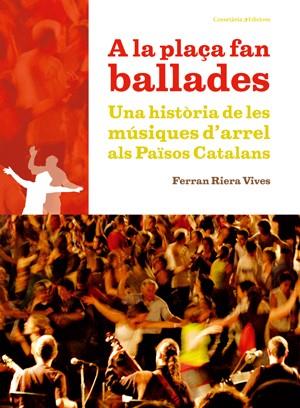 A LA PLAÇA FAN BALLADES | 9788497917872 | RIERA VIVES,FERRAN | Llibreria Online de Banyoles | Comprar llibres en català i castellà online
