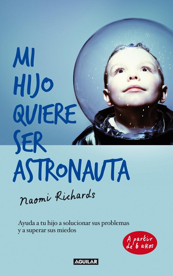 MI HIJO QUIERE SER ASTRONAUTA (THE PARENTS' TOOLKIT) | 9788403013193 | RICHARDS, NAOMI | Llibreria Online de Banyoles | Comprar llibres en català i castellà online