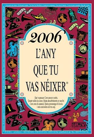 2006 L'ANY QUE TU VAS NÉIXER | 9788415003274 | COLLADO BASCOMPTE, ROSA | Llibreria Online de Banyoles | Comprar llibres en català i castellà online