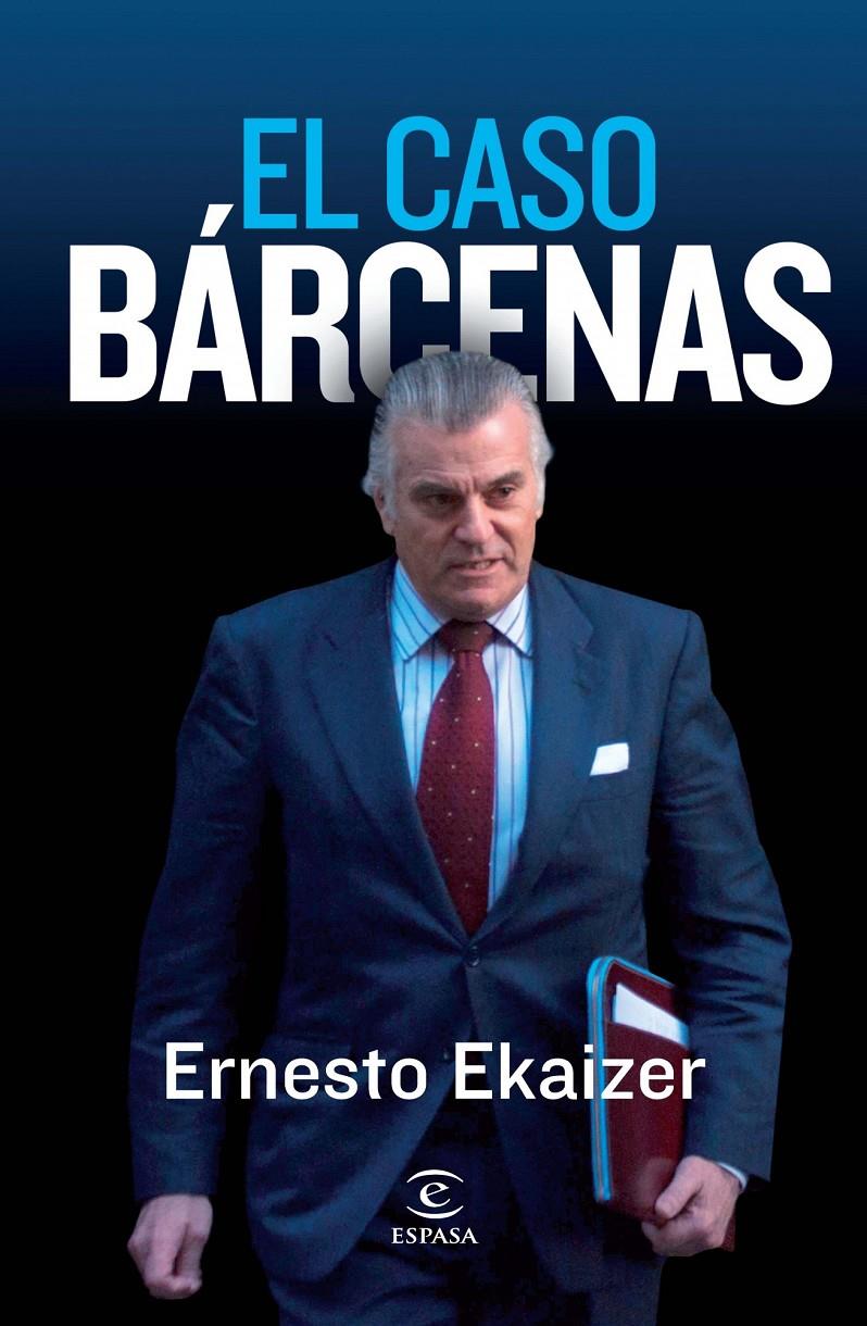 CASO BARCENAS, EL | 9788467034431 | EKAIZER, ERNESTO | Llibreria Online de Banyoles | Comprar llibres en català i castellà online