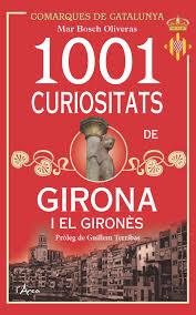 1001 CURIOSITATS DE GIRONA I EL GIRONÈS | 9788494250552 | BOSCH OLIVERAS, MAR | Llibreria L'Altell - Llibreria Online de Banyoles | Comprar llibres en català i castellà online - Llibreria de Girona