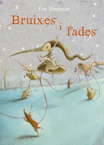 BRUIXES I FADES | 9788491452973 | MONTANARI, EVA | Llibreria Online de Banyoles | Comprar llibres en català i castellà online