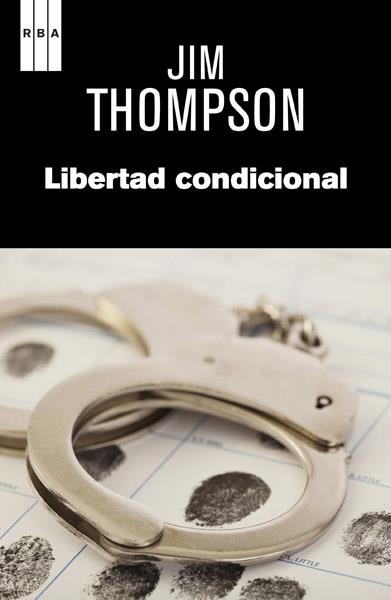 LIBERTAD CONDICIONAL | 9788490065822 | THOMPSON , JIM | Llibreria Online de Banyoles | Comprar llibres en català i castellà online